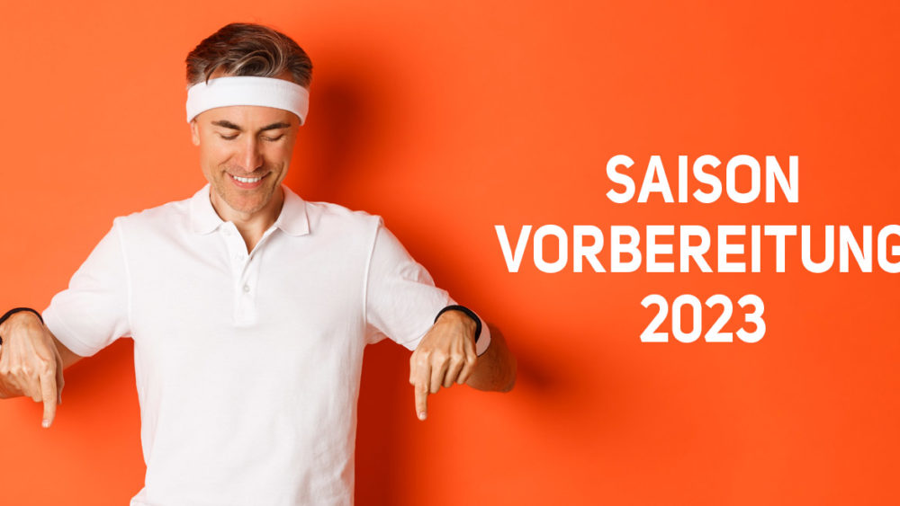 Saisonvorbereitung 2023